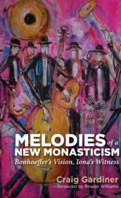 Melodies of a New Monasticism 