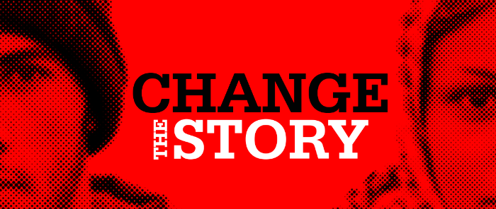 Change the story