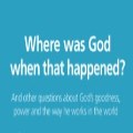 Where was God when that happened? 